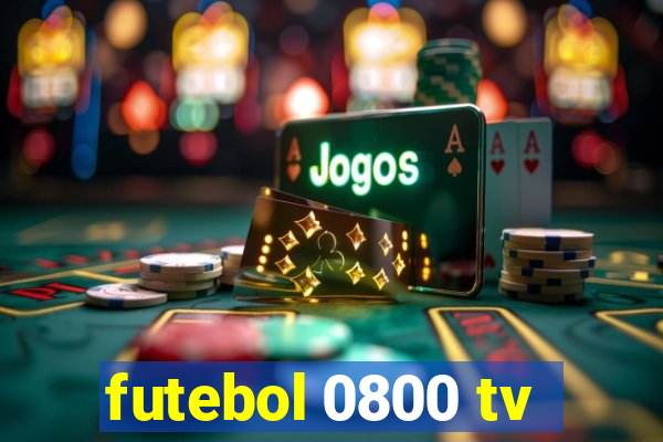futebol 0800 tv